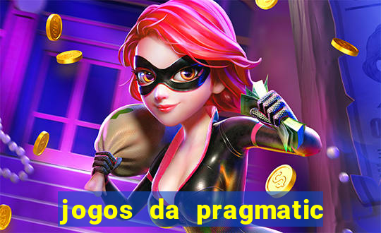 jogos da pragmatic que mais pagam